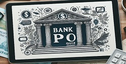 Take Bank PO Quiz for Free! Win Coins every day!